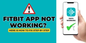 Fitbit App Not Working Here is how to fix step by step