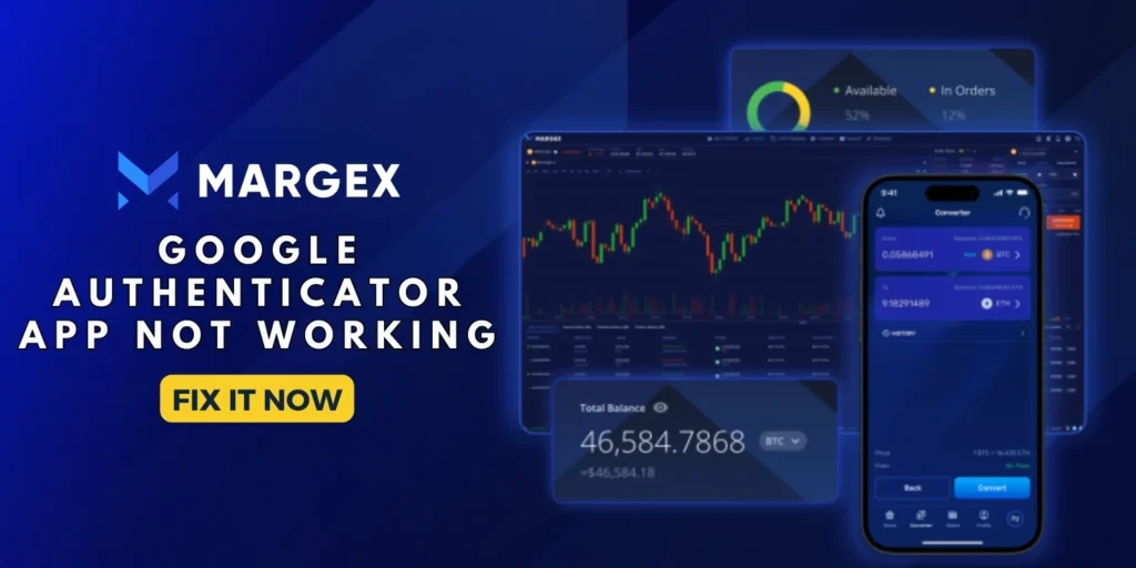 Margex Account Google Authenticator App Not Working